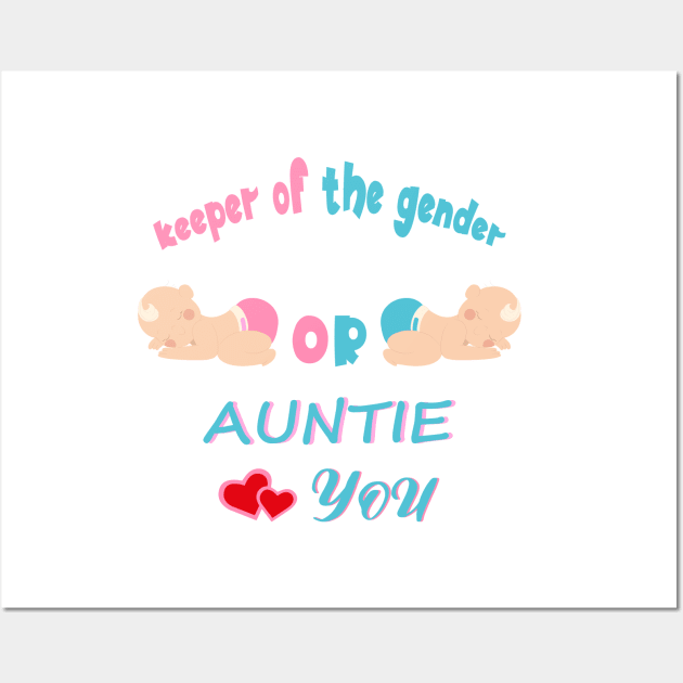 Keeper Of The Gender Pink Or Blue Auntie Loves You Wall Art by SbeenShirts